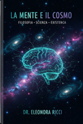 La Mente e il Cosmo — Filosofia della Scienza e dell'Esistenza